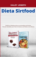 Dieta Sirtfood: Planifica tu Pérdida de Peso con Activadores de Sirtuínas Y Recetas Saludables para Tratar los Dolores y las Piedras en los Riñones B08XL9QVLH Book Cover