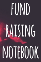 Fund Raising Notebook: The perfect way to record how much you have riased for charity - ideal gift for anyone who raises or wants to raise money! 169331973X Book Cover