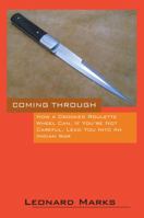 Coming Through - How a Crooked Roulette Wheel Can, If You're Not Careful, Lead You Into an Indian War 1432774808 Book Cover