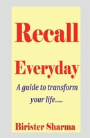 Recall Everyday: A guide to transform your life... B0BRD9K3S3 Book Cover