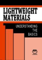 Lightweight Materials: Understanding the Basics 1615038493 Book Cover