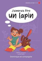 J'AIMERAIS ETRE UN LAPIN 2898506834 Book Cover