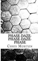 Phase-Daze-Phase-Daze-Phase 1499344317 Book Cover