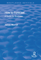 How to Forecast: A Guide for Business: A Guide for Business 1138731633 Book Cover