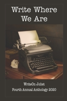 Write Where We Are WriteOn Joliet Fourth Anthology 2020 1949777138 Book Cover