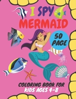 I SPY MERMAID COLORING BOOK FOR KIDS AGES 4-8 B093KJ5876 Book Cover