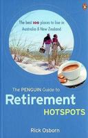 The Penguin Guide to Retirement Hotspots: The Best 100 Places to Live in Australia and New Zealand 0143003399 Book Cover