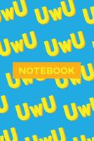 Notebook: Uwu Cuteness Overload Yellow Orange Typography Meme 1091325804 Book Cover