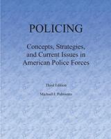 Policing: Concepts, Strategies, and Current Issues in American Police Forces 148496179X Book Cover