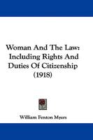 Woman And The Law: Including Rights And Duties Of Citizenship 134126260X Book Cover