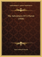 The Adventures Of A Parrot 1346564426 Book Cover