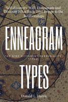 Enneagram Types: Wisdom of the Enneagram, Self-awareness and Discover What Each Type Brings to the Relationship 109474946X Book Cover