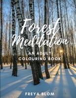 Forest Meditation: An Adult Colouring Book B09765TMJK Book Cover