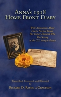 Anna's 1918 Home Front Diary: With Annotations About Oswin Percival Rands, Her Future Husband Who Was Serving in the U.S. Army in France 1632934043 Book Cover
