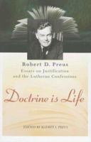 Doctrine Is Life: Robert D. Preus Essays on Justification and the Lutheran Confessions 0758612664 Book Cover