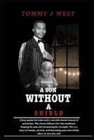 A Son Without a Shield: The Boy I Was. The Man I Became. B0G3KY1XZT Book Cover