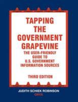 Tapping the Government Grapevine: The User-Friendly Guide to U.S. Government Information Sources 1573560243 Book Cover