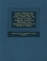 Cyrill a Method CILLI Katolicky Casopis Pro Cirkev a Skolu. Red. Jan Palarik a Andrei Radlinsky. (Cyrill Und Methodius, Oder Katholische Zeitschrift F R Kirche U. Schule.) 1278169008 Book Cover
