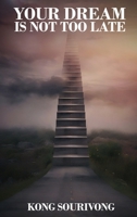 Your Dream Is Not Too Late B0FPZXRRYM Book Cover