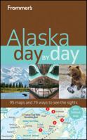 Frommer's Alaska Day by Day 0470562331 Book Cover