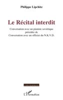 Le Récital interdit: Conversation avec un pianiste soviétique précédée de Conversation avec un officier du N.K.V.D. (French Edition) 2336550946 Book Cover