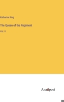 The Queen of the Regiment: Vol. II 3382133059 Book Cover