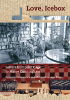 Love, Icebox: The Fifty-Year Relationship of John Cage and Merce Cunningham 1942884389 Book Cover