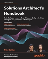 Solutions Architect's Handbook - Third Edition: Kick-start your career with architecture design principles, strategies, and generative AI techniques 1835084230 Book Cover