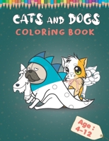 Cats and Dogs coloring book: Color Book with Black White Art for kids, this Coloring Book for Girls & Boys and All Kids Ages 4-12 with Over 45 Illu B0882PK9VT Book Cover