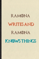 Ramona Writes And Ramona Knows Things: Novelty Blank Lined Personalized First Name Notebook/ Journal, Appreciation Gratitude Thank You Graduation Souvenir Gag Gift, Stylish Sayings Graphic 1660976693 Book Cover