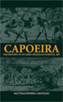 Capoeira: The History of Afro-Brazilian Martial Art (Sport in the Global Society) 0714680869 Book Cover