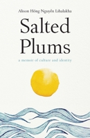 Salted Plums: A Memoir of Culture and Identity B09XC235PQ Book Cover