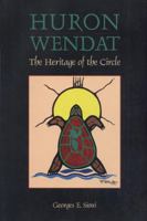 Huron-Wendat: The Heritage of the Circle 0870135260 Book Cover