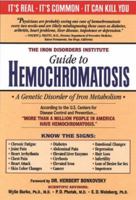 The Iron Disorders Institute Guide to Hemochromatosis (Iron Disorders Institute) 1581821603 Book Cover