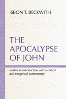 The Apocalypse Of John: Studies In Introduction, With A Critical And Exegetical Commentary - Primary Source Edition 1579106099 Book Cover