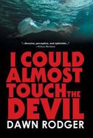 I could almost touch the Devil 1525522906 Book Cover