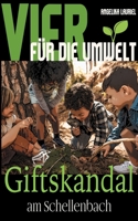 Vier für die Umwelt: Giftskandal am Schellenbach 3751922547 Book Cover