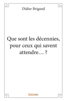 Que sont les décennies, pour ceux qui savent attendre… ? (French Edition) 2414023090 Book Cover