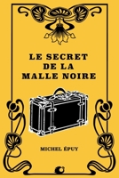 Le secret de la Malle noire 172616652X Book Cover