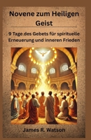 Novene zum Heiligen Geist: 9 Tage des Gebets für spirituelle Erneuerung und inneren Frieden (German Edition) B0GZ7CSZ8J Book Cover