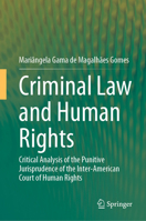Criminal Law and Human Rights: Critical Analysis of the Punitive Jurisprudence of the Inter-American Court of Human Rights 303221825X Book Cover