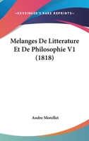 Melanges De Litterature Et De Philosophie V1 (1818) 1104144751 Book Cover