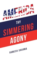 America Thy Simmering Agony 1728332052 Book Cover