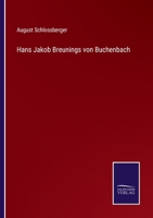 Hans Jakob Breunings von Buchenbach 3375010281 Book Cover