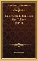 Le Tcheou-Li Ou Rites Des Tcheou (1851) 1166719847 Book Cover