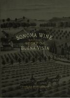 Sonoma Wine and the Story of Buena Vista 1935879847 Book Cover