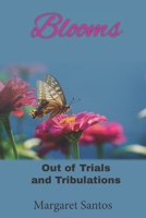 Blooms: Out of Trials and Tribulations 1999289269 Book Cover