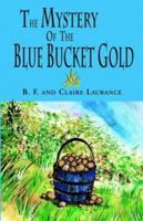 The Mystery of the Blue Bucket Gold 1401036678 Book Cover