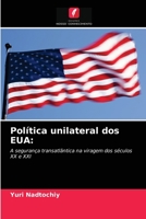 Política unilateral dos EUA:: A segurança transatlântica na viragem dos séculos XX e XXI 6203381462 Book Cover