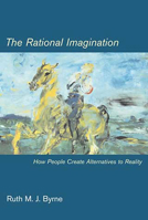 The Rational Imagination: How People Create Alternatives to Reality (Bradford Books) 0262524740 Book Cover